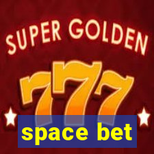 space bet